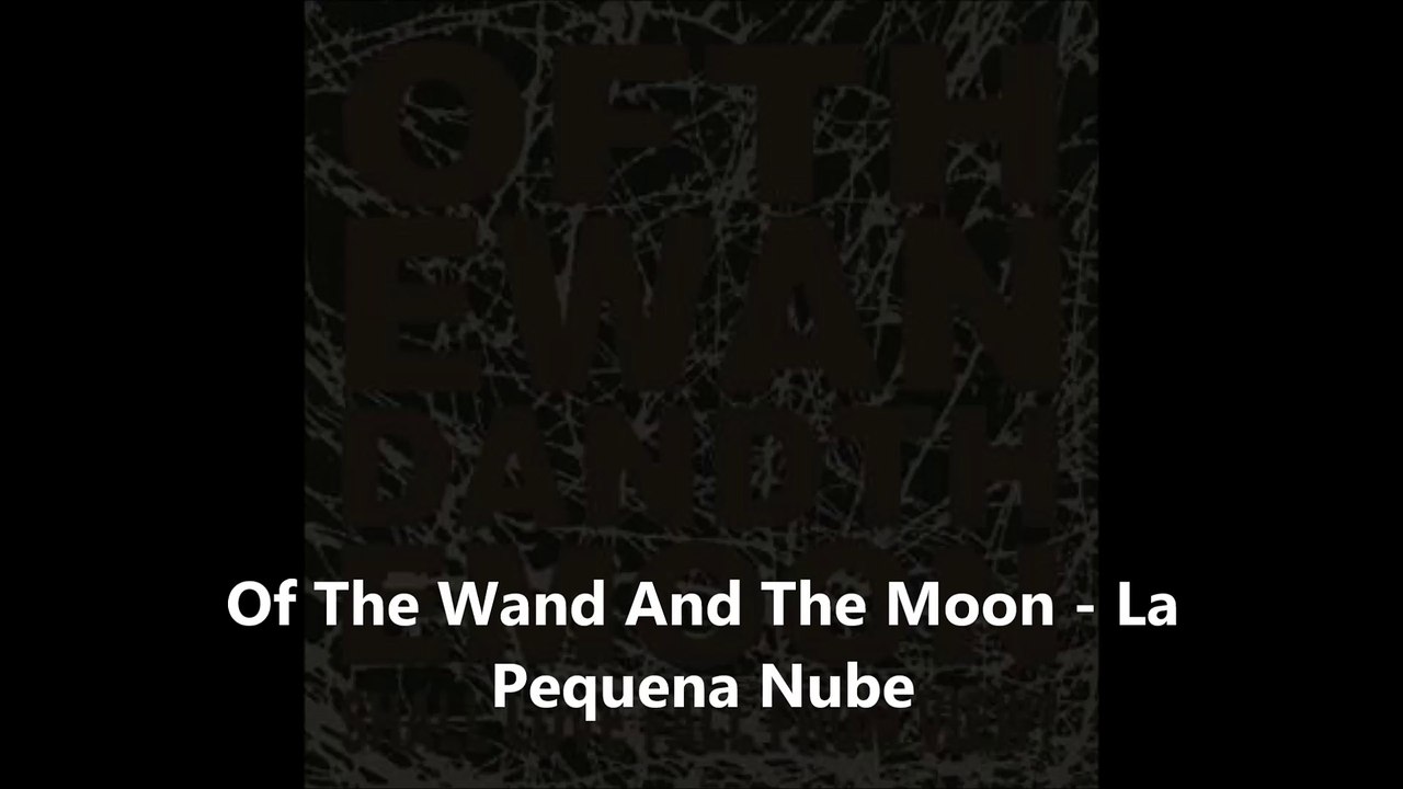 Of The Wand And The Moon - La Pequena Nube
