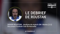 OM -Reims (2-2) - Le débrief de Roustan : 