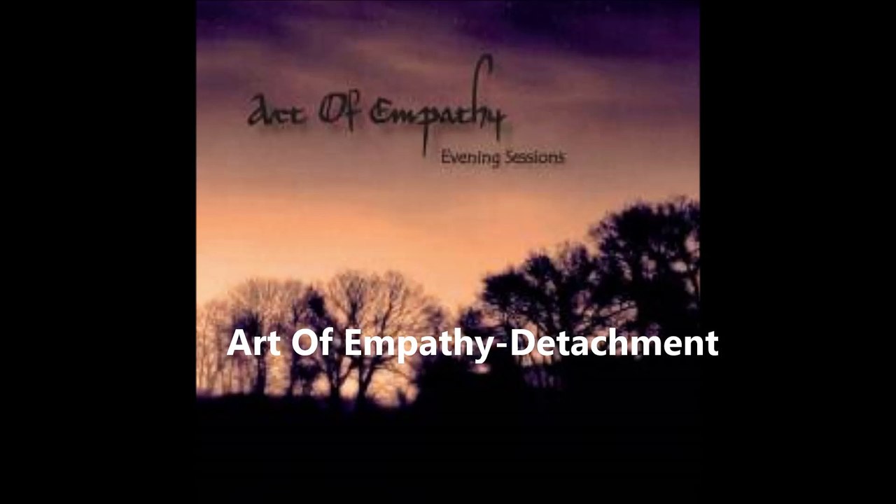 Art Of Empathy- Detachment