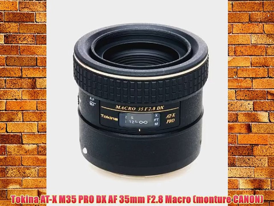 Tokina AT-X M35 PRO DX AF 35mm F2.8 Macro (monture CANON)