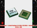 Processeur - 1 x Intel Pentium 4 2.8 GHz ( 533 MHz ) - Socket 478 - L2 512 Ko - OEM
