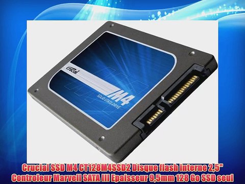 Crucial SSD M4 CT128M4SSD2 Disque flash interne 25 Controleur Marvell SATA III Epaisseur 95mm