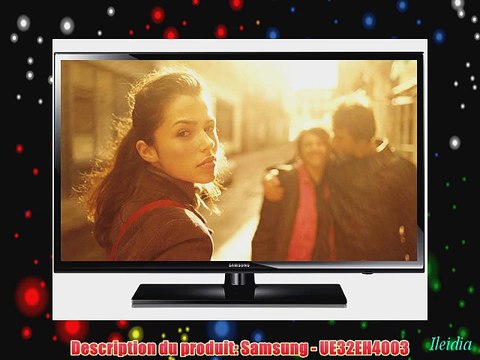 Samsung UE32EH4003 TV LCD 32 (81 cm) LED 50 Hz 2 HDMI USB 2.0 Classe : A