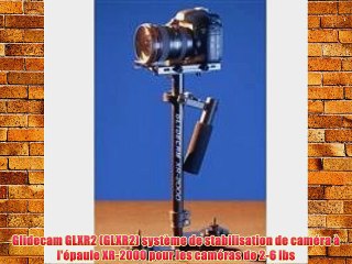 Glidecam GLXR2 (GLXR2) syst?me de stabilisation de cam?ra ? l'?paule XR-2000 pour les cam?ras