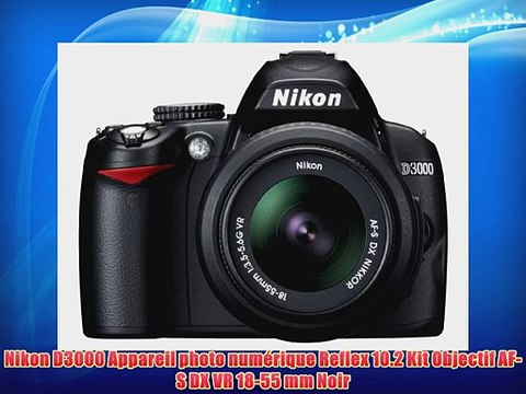 Nikon D3000 Appareil photo num?rique Reflex 10.2 Kit Objectif AF-S DX VR 18-55 mm Noir