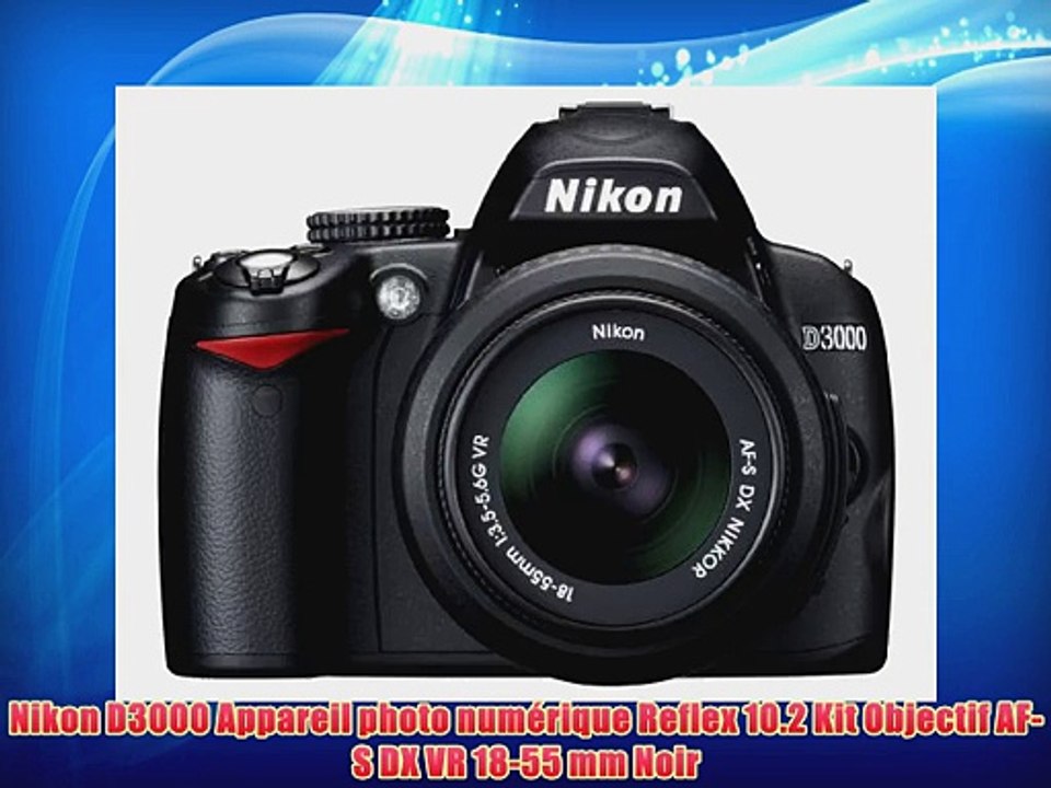 Nikon D3000 Appareil photo num?rique Reflex 10.2 Kit Objectif AF-S DX VR 18-55 mm Noir