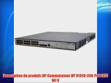 HP V1910-24G-PoE (365 W) Switch Commutateur G?r? 24 x 10/100/1000   4 x SFP Montable sur rack