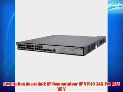 HP V1910-24G-PoE (365 W) Switch Commutateur G?r? 24 x 10/100/1000 4 x SFP Montable sur rack