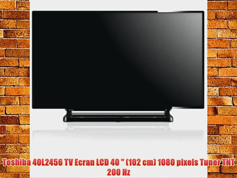 Toshiba 40L2456 TV Ecran LCD 40  (102 cm) 1080 pixels Tuner TNT 200 Hz