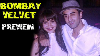 Bombay Velvet Movie Preview | Ranbir Kapoor, Anushka Sharma