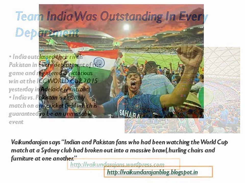 India Beats Their Arch Rivals Pakistan In World Cup 2015, Vaikundarajan