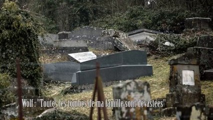 Jacques Wolff : "toutes les tombes de ma famille sont dévastées"