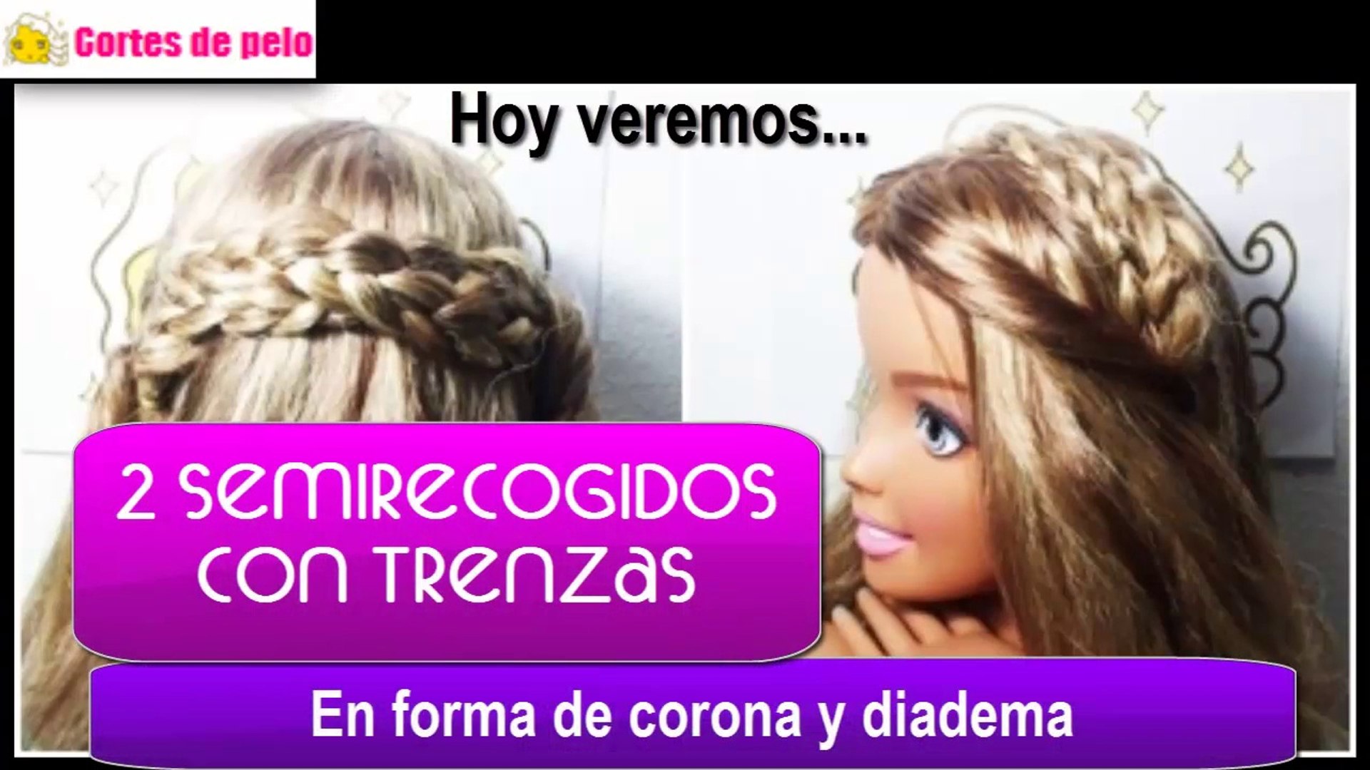 2 SEMIRECOGIDOS FACILES CON TRENZAS | Paso a Paso Look diadema y Corona  ¡Barbie! - Vídeo Dailymotion