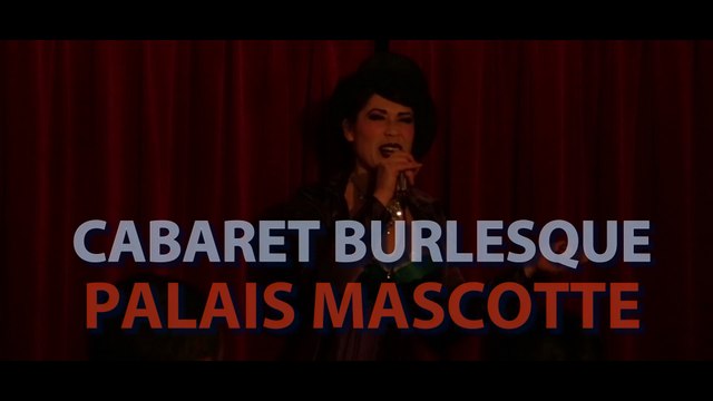 Cabaret Burlesque au Palais Mascotte