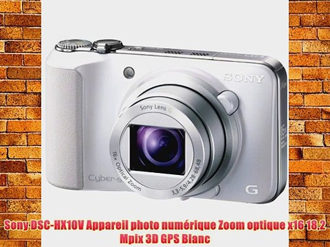 Sony DSC-HX10V Appareil photo num?rique Zoom optique x16 182 Mpix 3D GPS Blanc