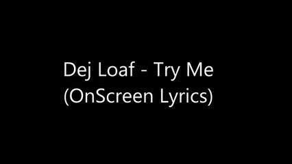 Dej Loaf - Try Me (OnScreen Lyrics)