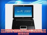 Asus EEEPC1000H-BK033X Mini Notebook 10 VGA Intel Atom 1.6G Lecteur carte SD / MMC Webcam 13