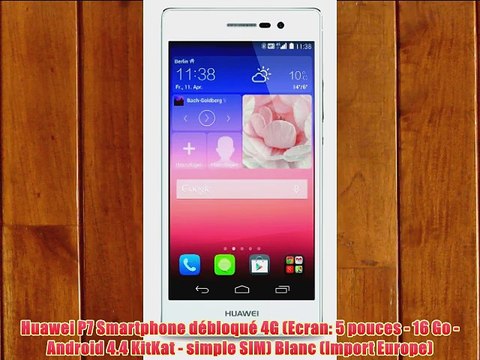 Huawei P7 Smartphone d?bloqu? 4G (Ecran: 5 pouces - 16 Go - Android 4.4 KitKat - simple SIM)