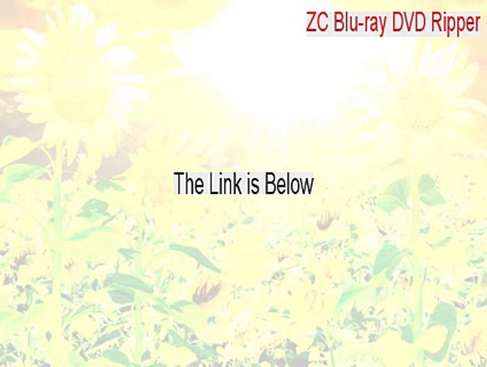 ZC Blu-ray DVD Ripper Cracked [ZC Blu-ray DVD Ripperzc blu-ray dvd ripper]