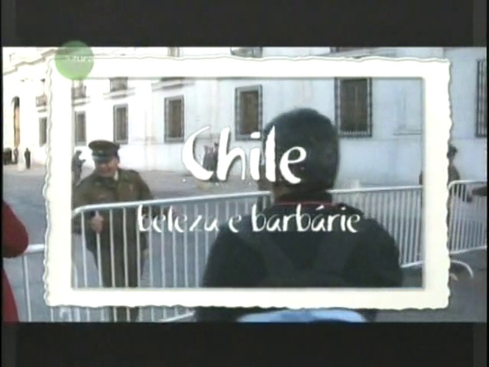 CHILE (Beleza e barbárie)