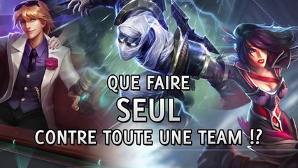 SEUL CONTRE TOUS ! QUE FAIRE    LOL XARI