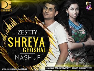 Shreya Ghoshal Mashup - Zestty (Bollywoodmashup)