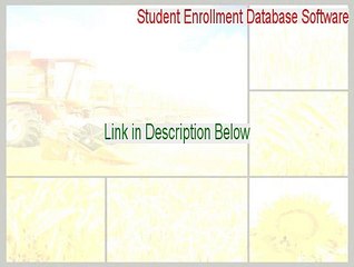 Student Enrollment Database Software Key Gen - Download Now (2015)