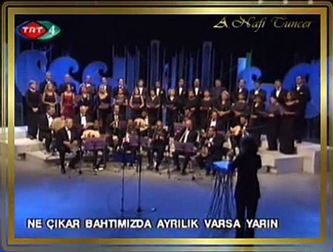 TRT TSM KORO *Ne Çıkar Bahtımıza Ayrılık Varsa Yarın* (KARA SEVDÂ)