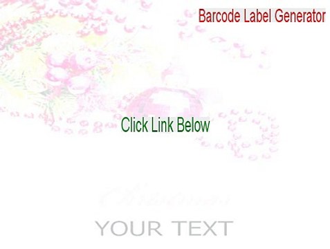 Barcode Label Generator Download Free [Free of Risk Download]