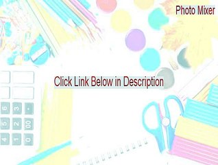 Photo Mixer Key Gen - Risk Free Download
