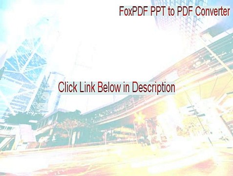 FoxPDF PPT to PDF Converter Cracked (Download Here)