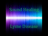 SOUND HEALING FREQUENCIES -Lyme Disease