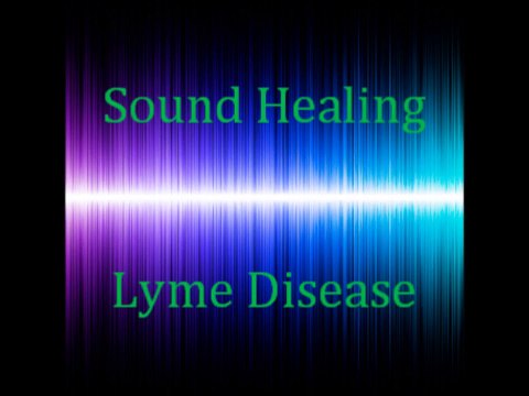 SOUND HEALING FREQUENCIES -Lyme Disease