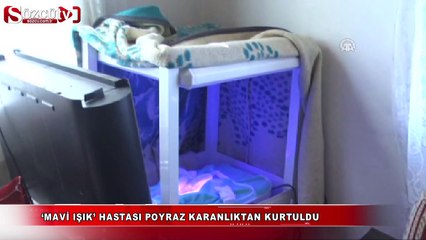 ‘Mavi ışık’ hastası Poyraz karanlıktan kurtuldu