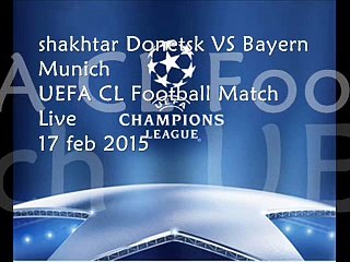 how can I watch easily Munich vs Shakhtar Football match 17 FEB