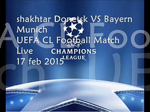 how can I watch easily Munich vs Shakhtar Football match 17 FEB