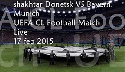 Watch Shakhtar vs Bayern Munich Live Football