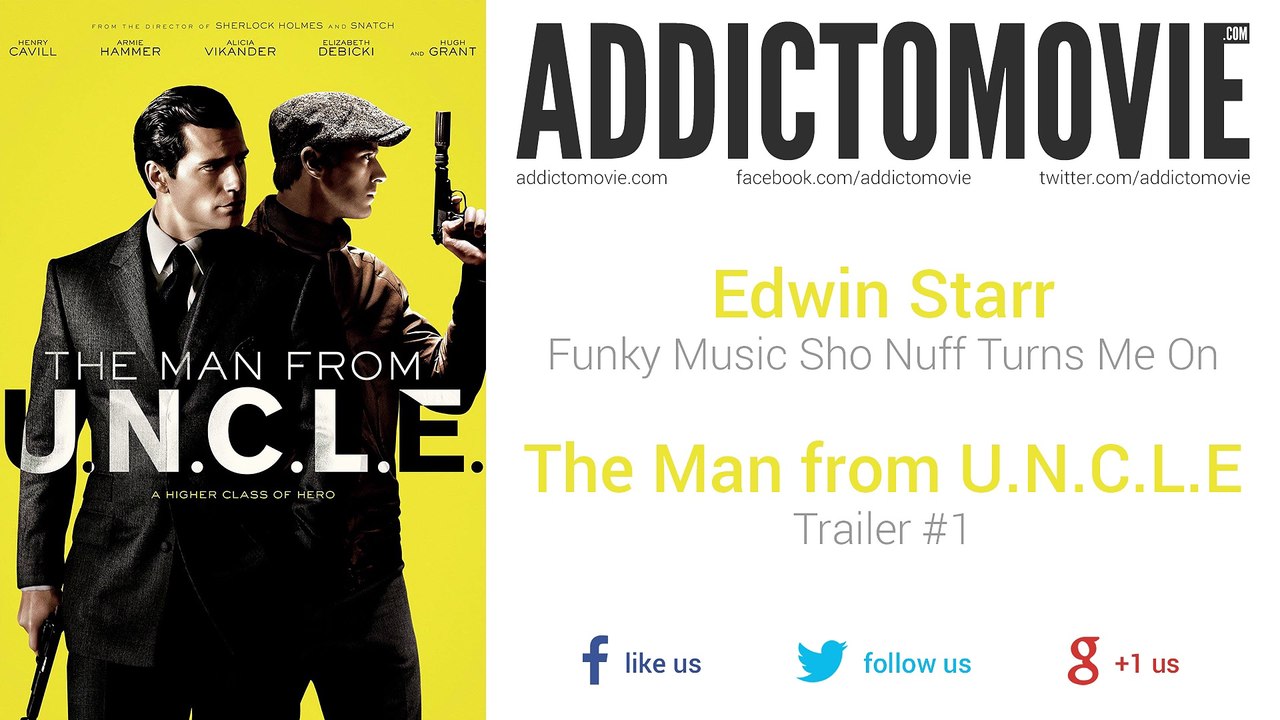 The Man from U.N.C.L.E. - Trailer #1 Music #3 (Edwin Starr - Funky Music Sho Nuff Turns Me On)