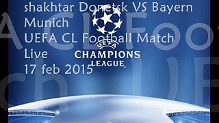 how can I watch easily Shakhtar vs Bayern Munich Football match 17 FEB