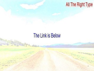 All The Right Type Full - all the right type download 2015