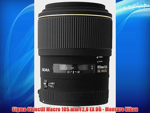 Sigma Objectif Macro 105 mm F28 EX DG - Monture Nikon