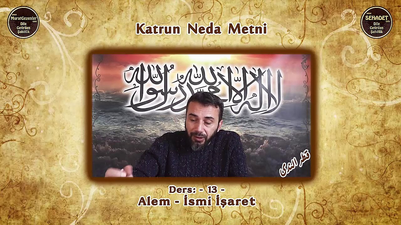 Katrun Neda Metni 13.Ders: Alem - İsmi İşaret