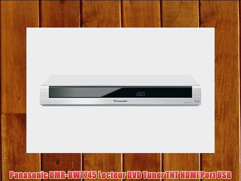 Panasonic DMR-BWT745 Lecteur DVD Tuner TNT HDMI Port USB