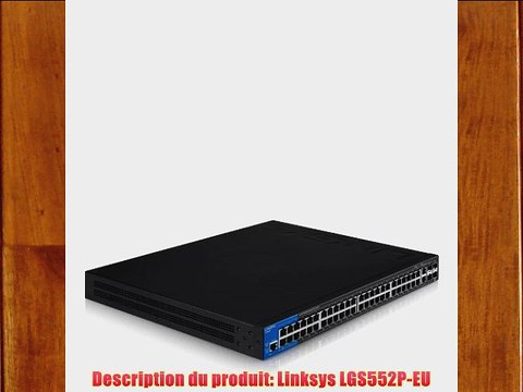 Linksys LGS552P Switch manageable Gigabit PoE 48 ports dont 2 ports mixtes SFP et 2 ports