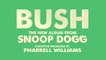 i am OTHER & Doggy Style Records Presents Snoop Dogg "BUSH: a Snoop Odyssey"