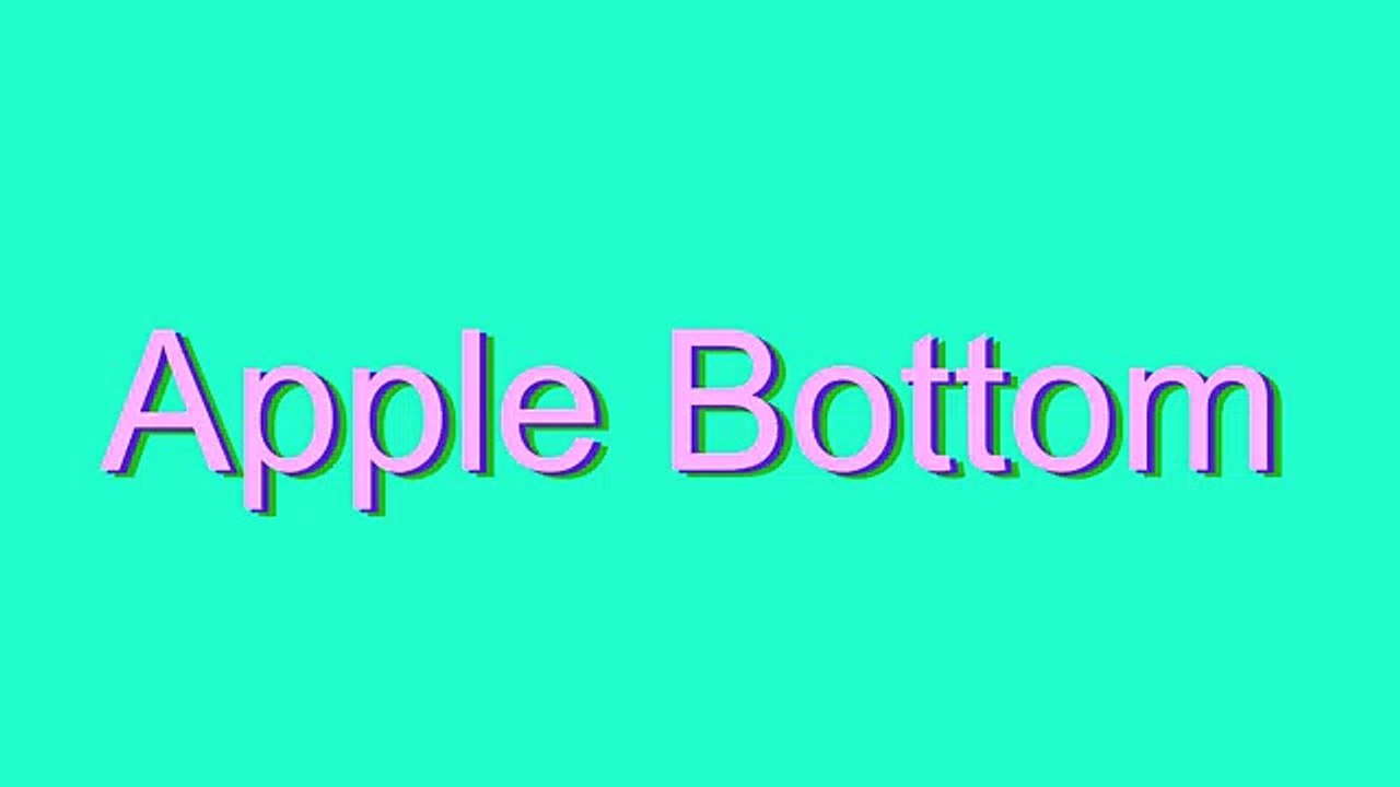 How to Pronounce Apple Bottom