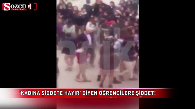 ‘Kadına şiddete hayır’ diyen öğrencilere şiddet!