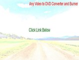 Any Video to DVD Converter and Burner Keygen [Free of Risk Download]