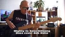 Mighty to Save Hillsong m2 Bass cover2 Bob Roha