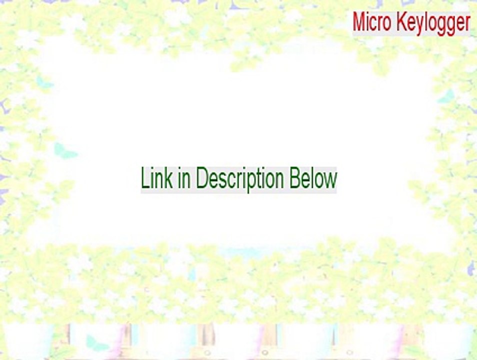 Micro Keylogger Serial [Micro Keylogger Free Trial] - Video.